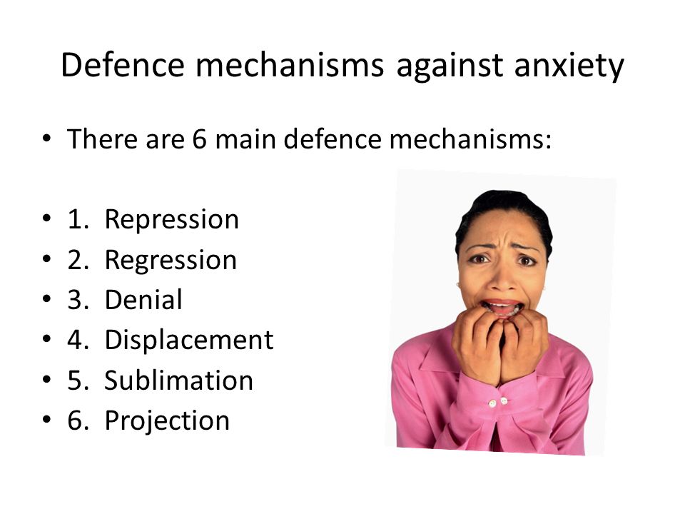 Explain how defense mechanisms relate to anxiety